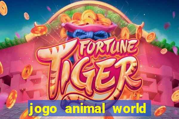 jogo animal world paga mesmo